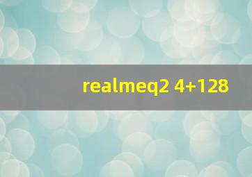 realmeq2 4+128